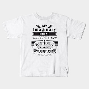 My Imaginary Friend Kids T-Shirt